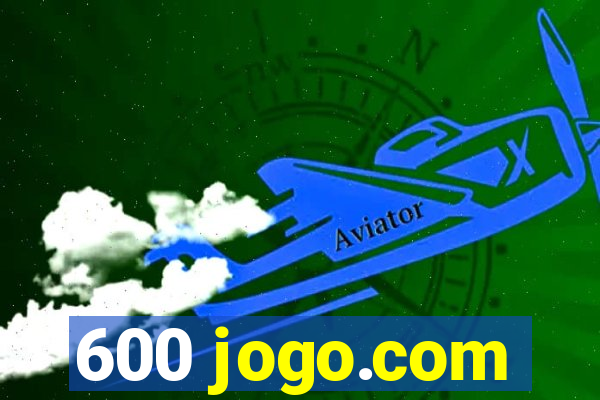 600 jogo.com